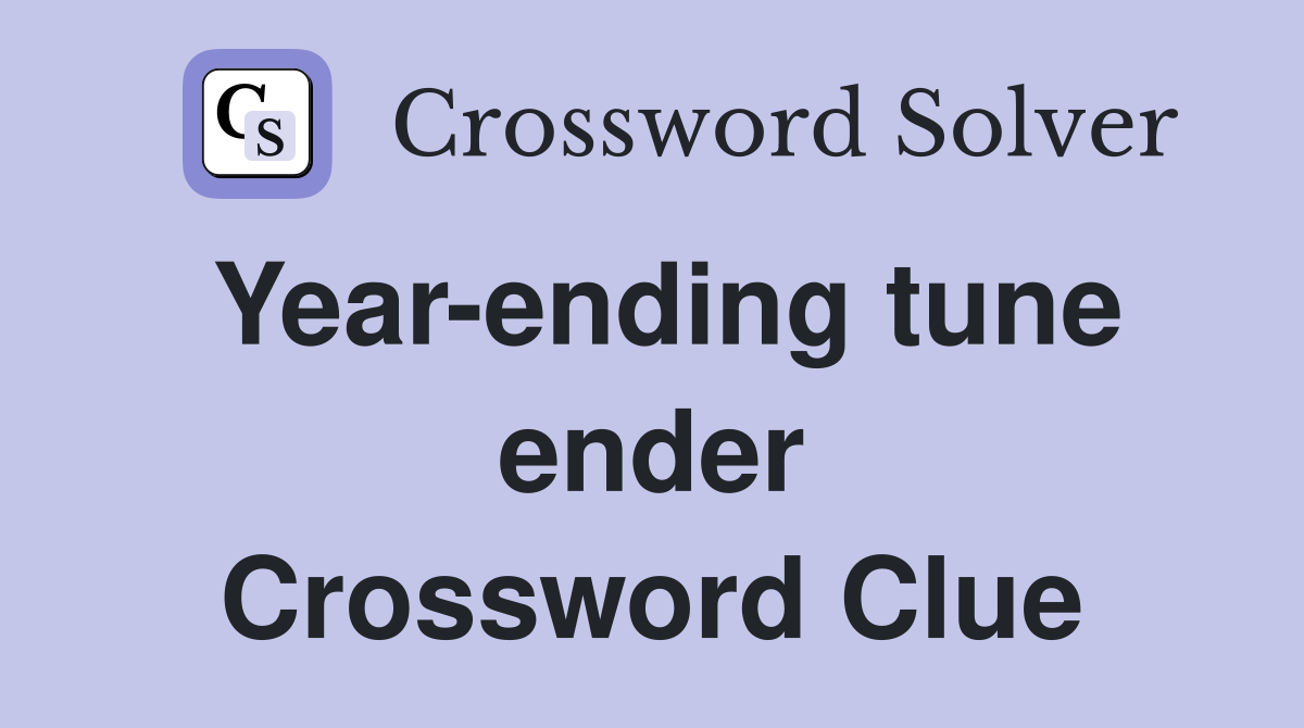 Year-ending tune ender Crossword Clue