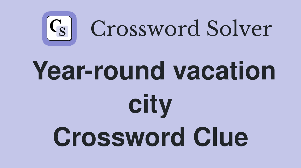 Year-round vacation city Crossword Clue