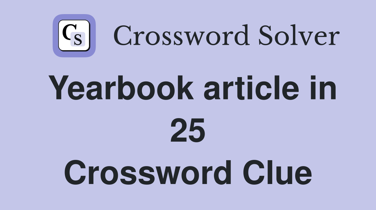 Yearbook article in 25 Crossword Clue