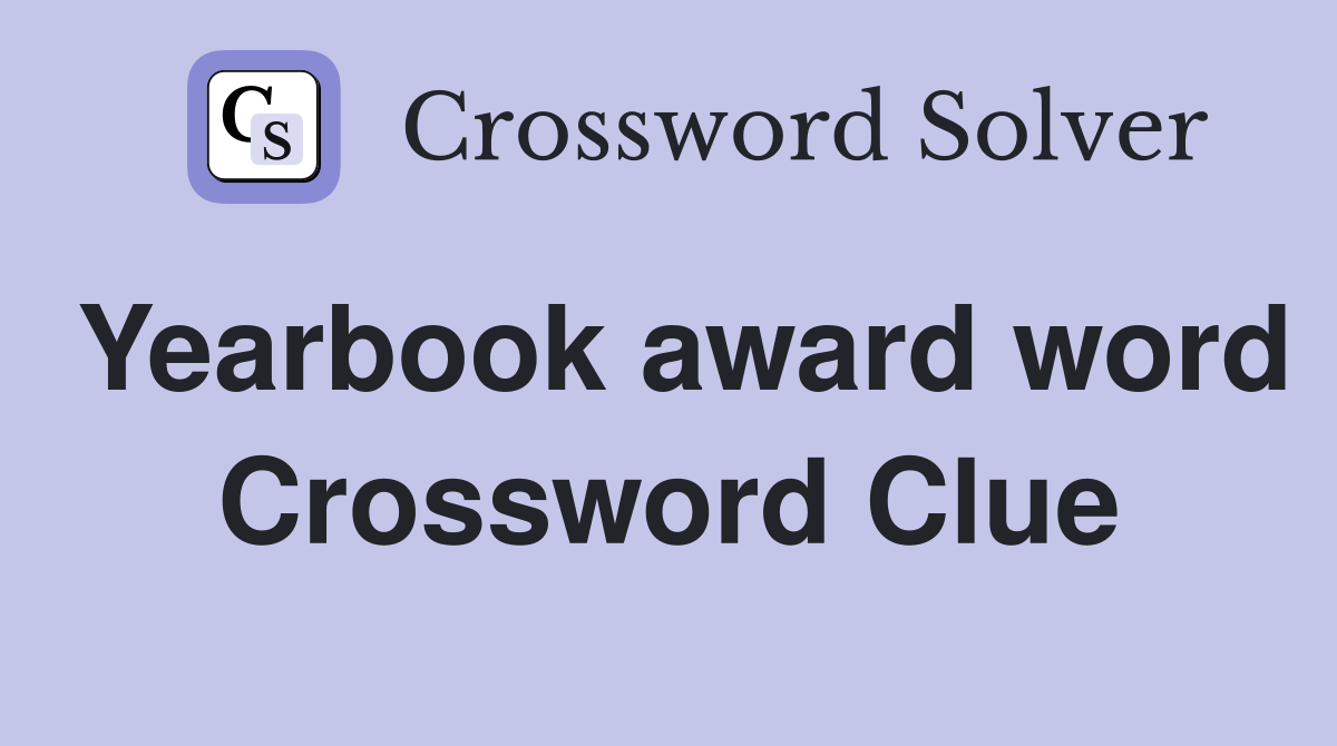 Yearbook award word Crossword Clue