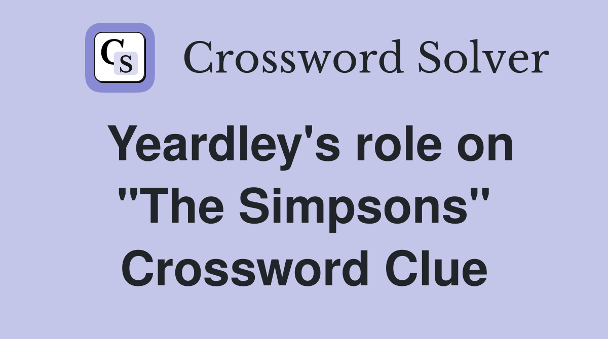 Yeardley's role on "The Simpsons" Crossword Clue