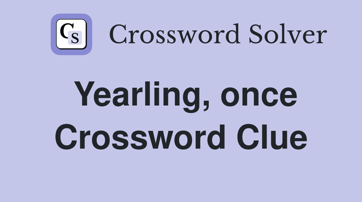 Yearling, once Crossword Clue