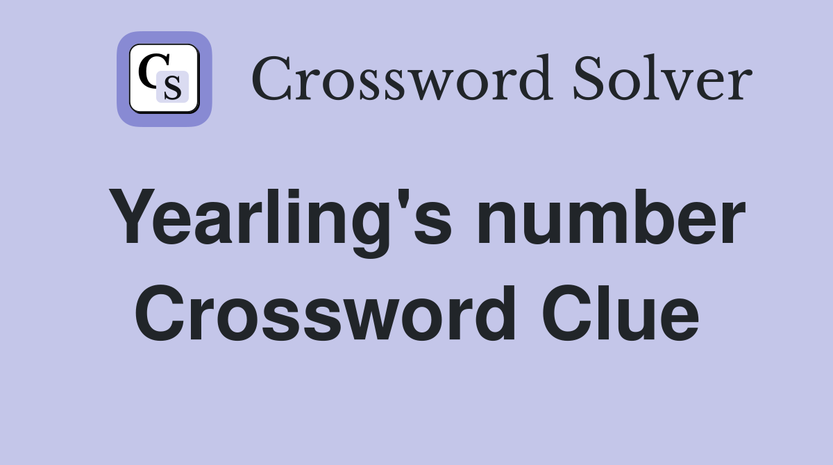 Yearling's number Crossword Clue