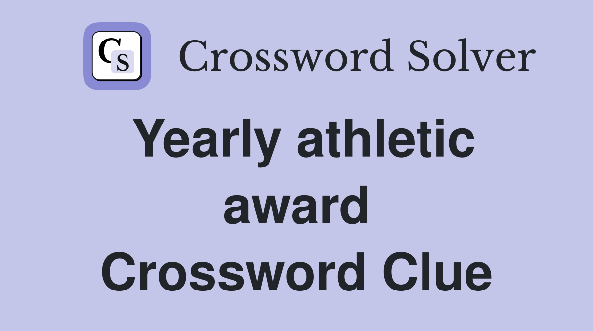 Yearly athletic award Crossword Clue