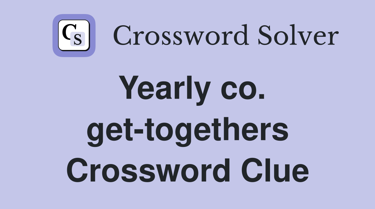Yearly co. get-togethers Crossword Clue