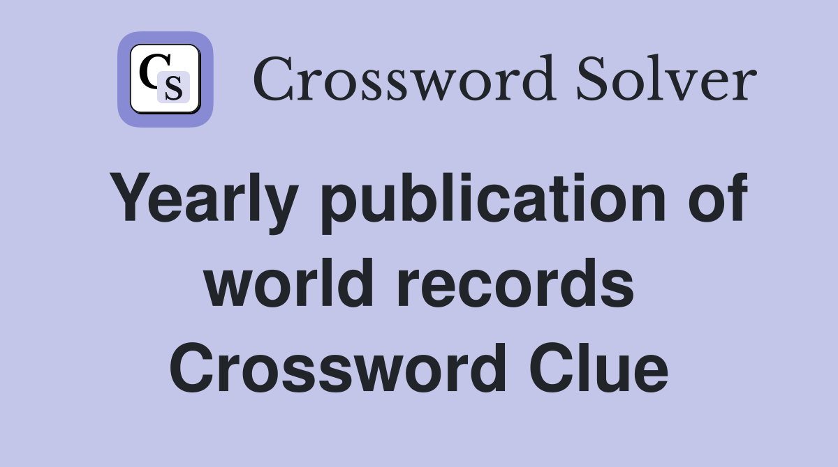 Yearly publication of world records Crossword Clue