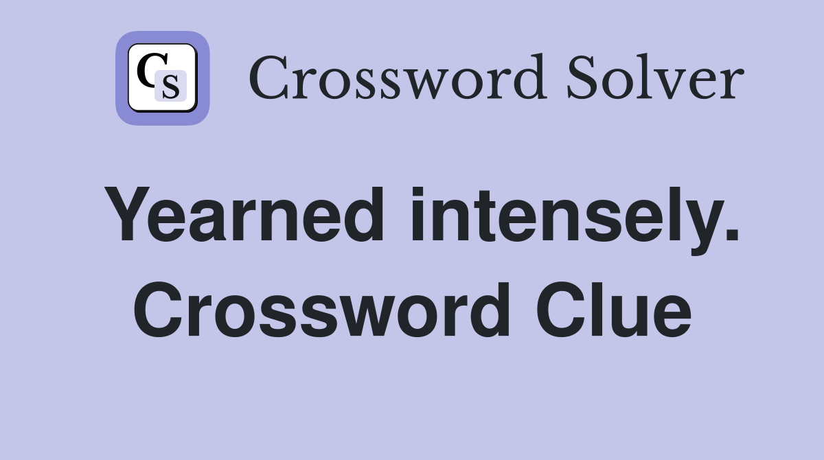 Yearned intensely. Crossword Clue