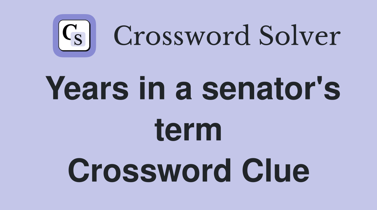 Years in a senator's term Crossword Clue