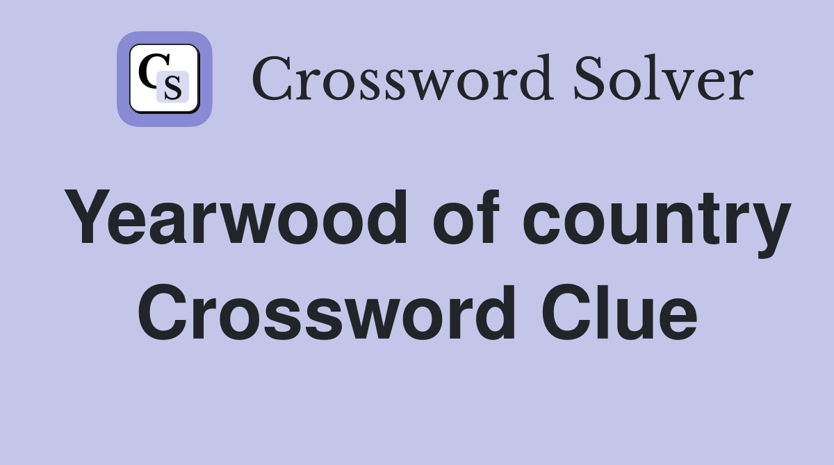 Yearwood of country Crossword Clue