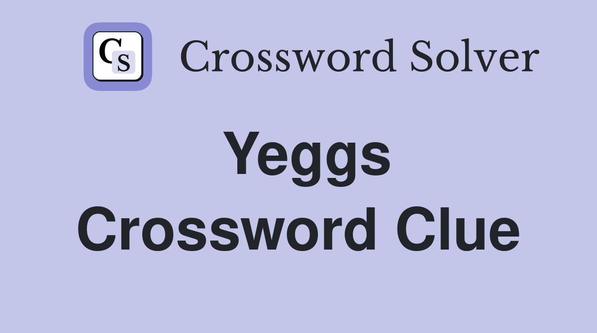 Yeggs Crossword Clue