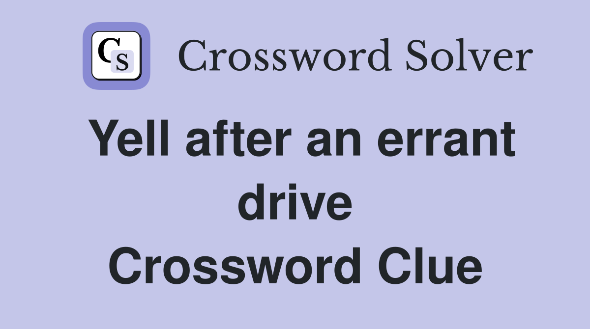 Yell after an errant drive Crossword Clue