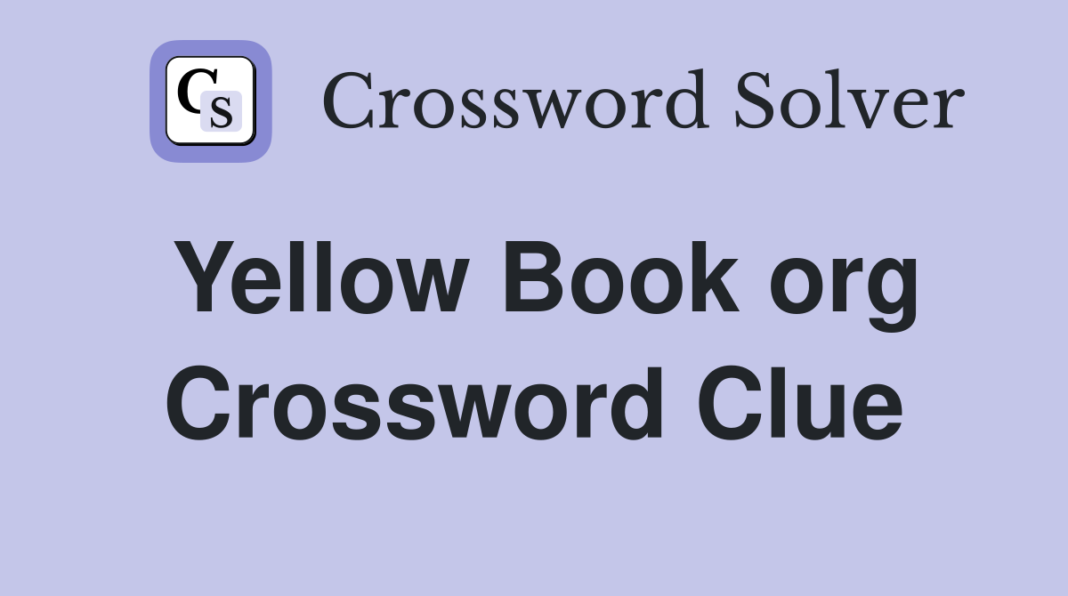 Yellow Book org Crossword Clue