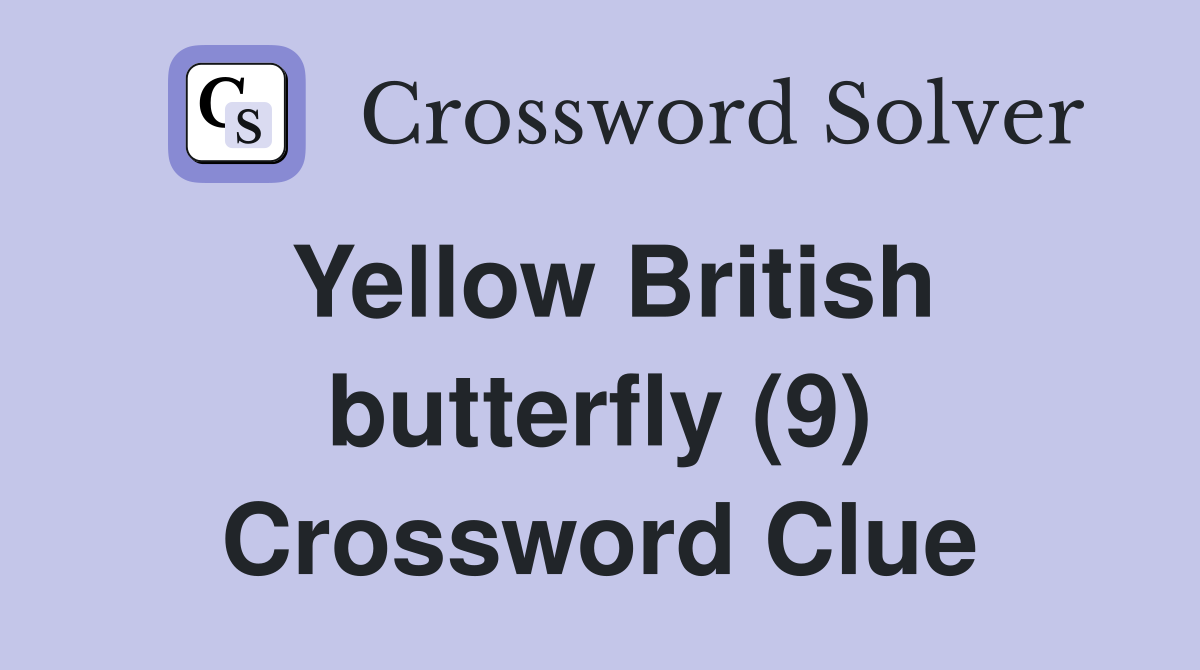 Yellow British butterfly (9) Crossword Clue