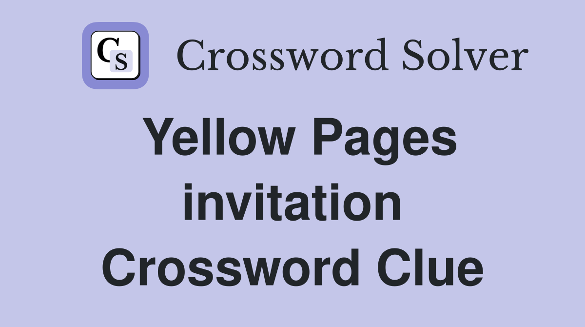 Yellow Pages invitation Crossword Clue
