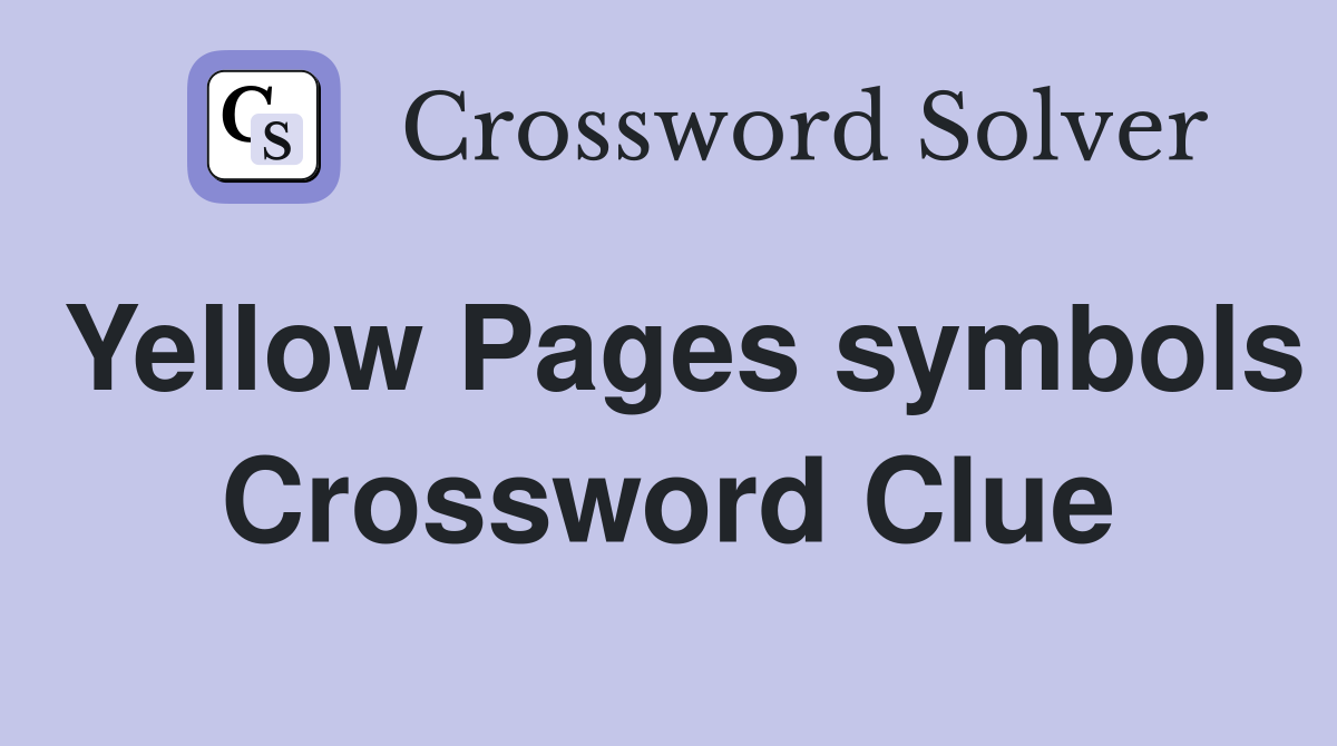 Yellow Pages symbols Crossword Clue