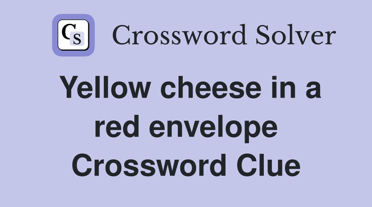 Yellow cheese in a red envelope Crossword Clue