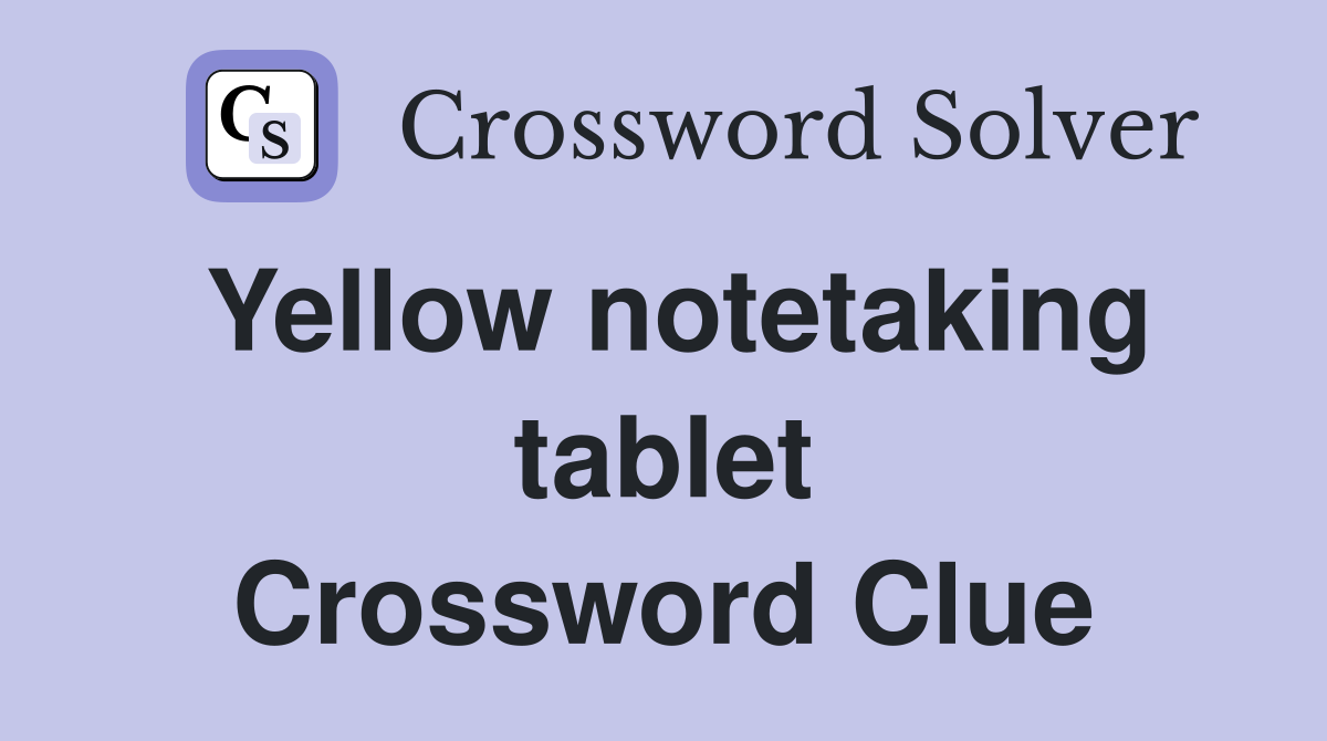 Yellow notetaking tablet Crossword Clue