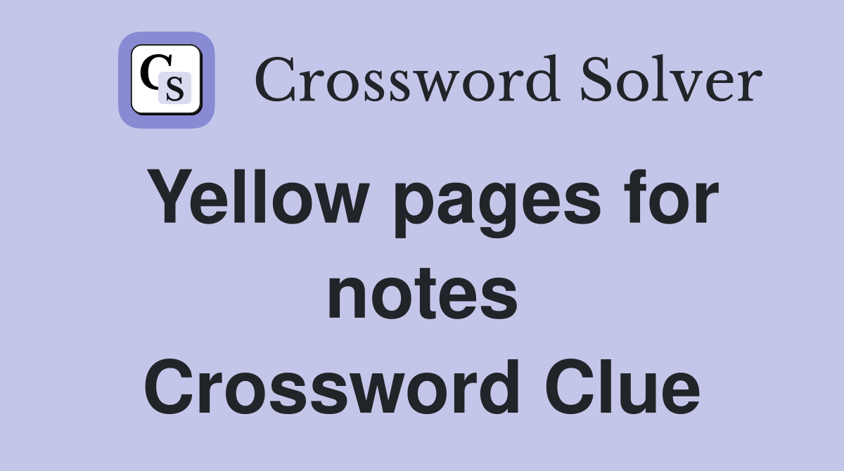Yellow pages for notes Crossword Clue