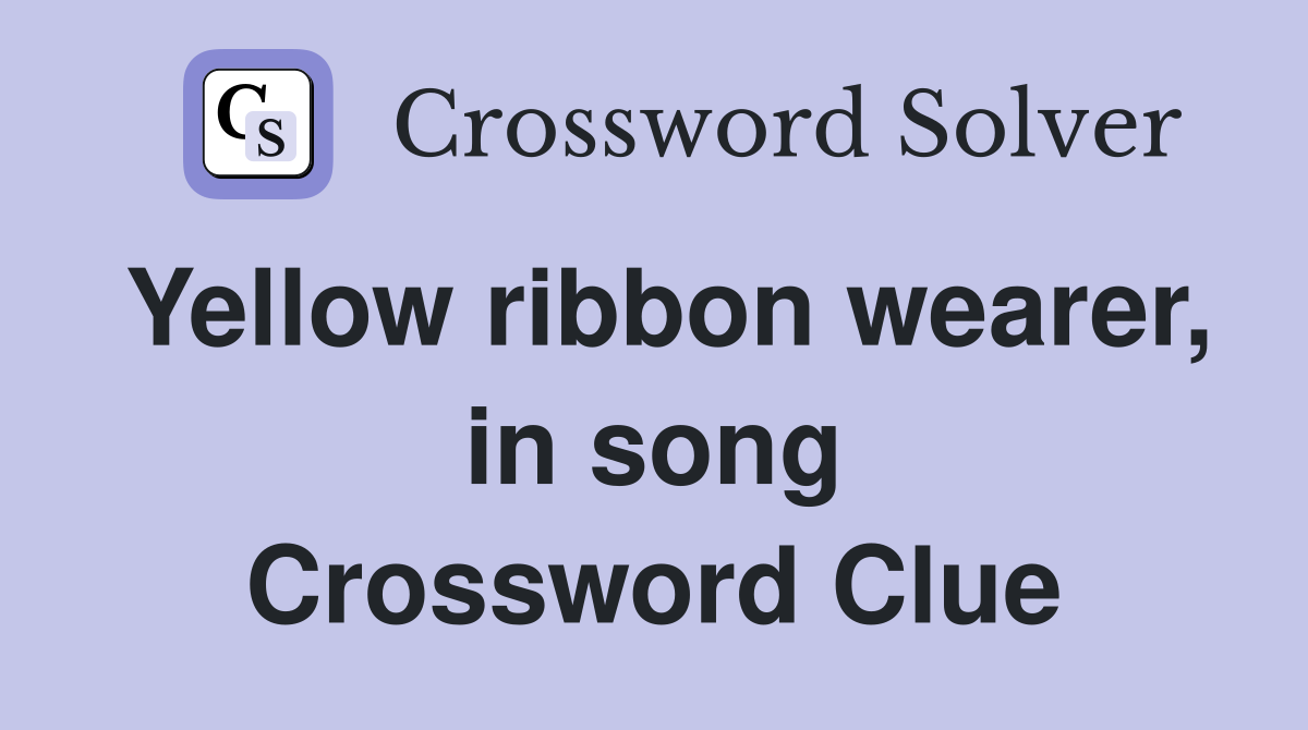 Yellow ribbon wearer, in song Crossword Clue