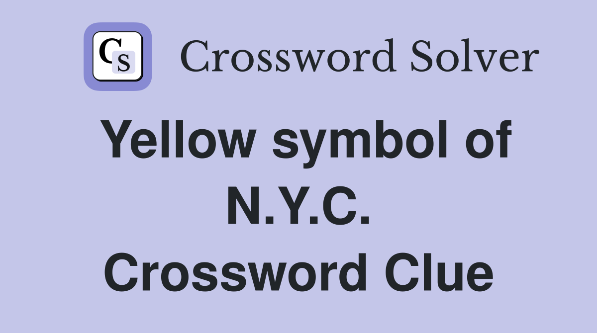 Yellow symbol of N.Y.C. Crossword Clue