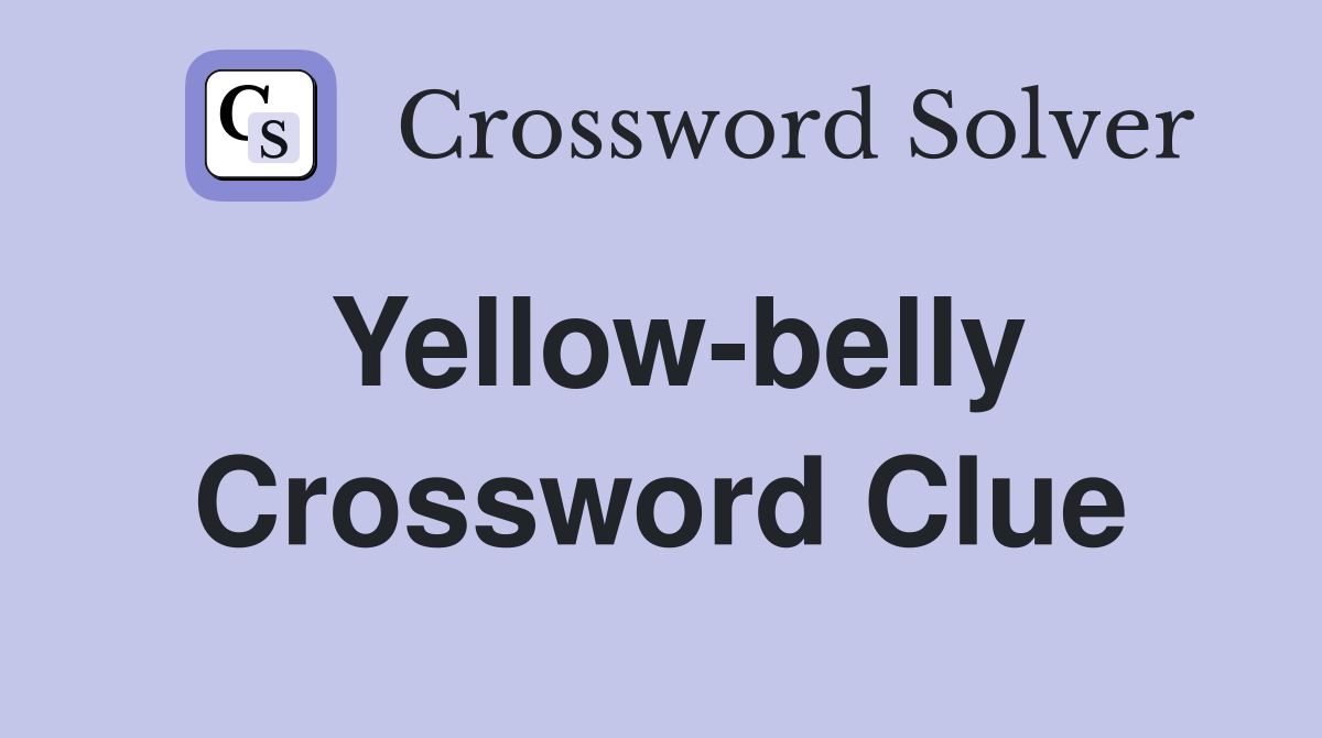 Yellow belly Crossword Clue Answers Crossword Solver