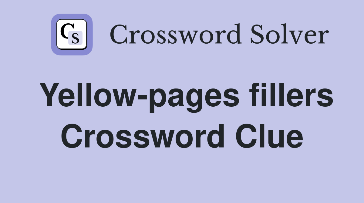 Yellow-pages fillers Crossword Clue