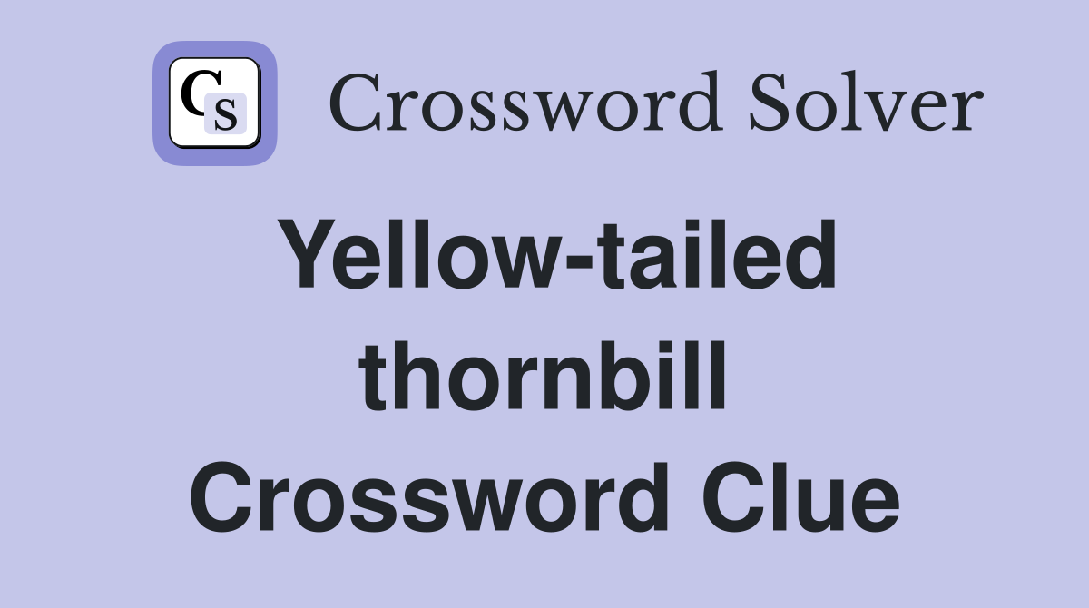 Yellow-tailed thornbill Crossword Clue