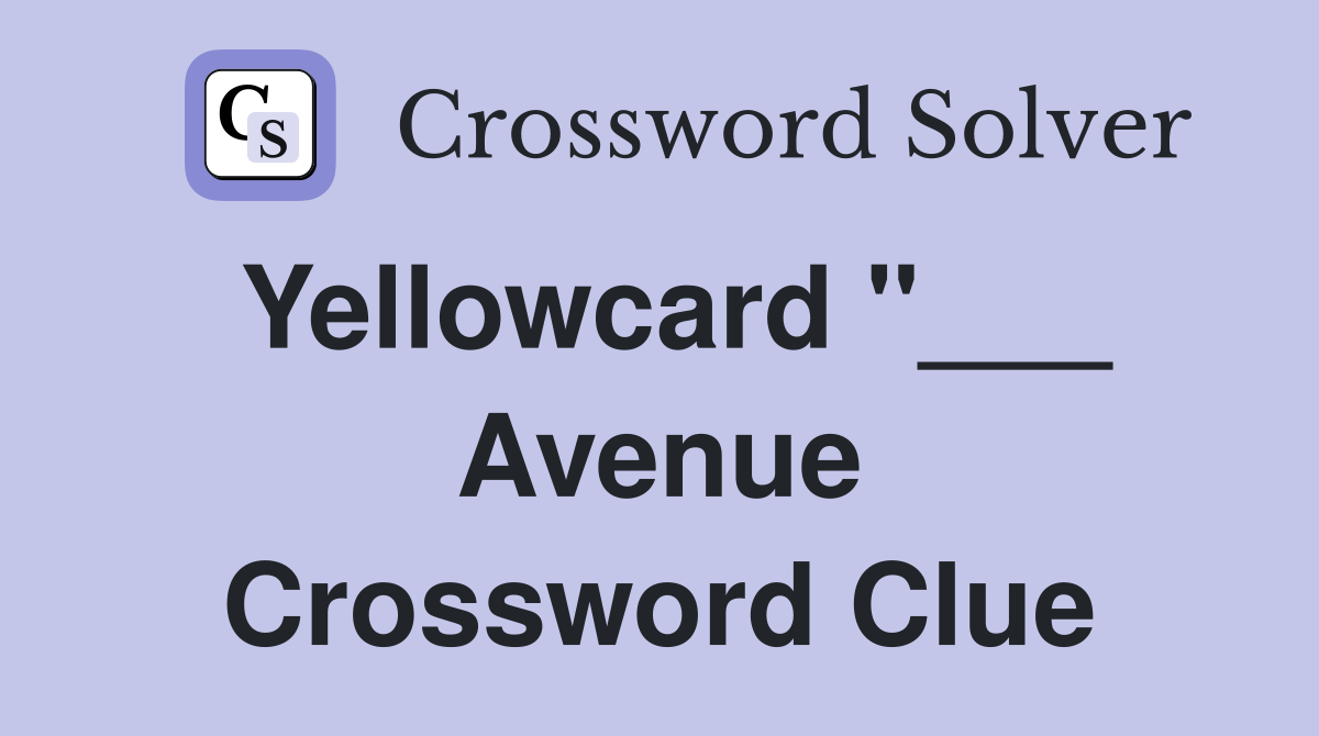 Yellowcard "___ Avenue Crossword Clue