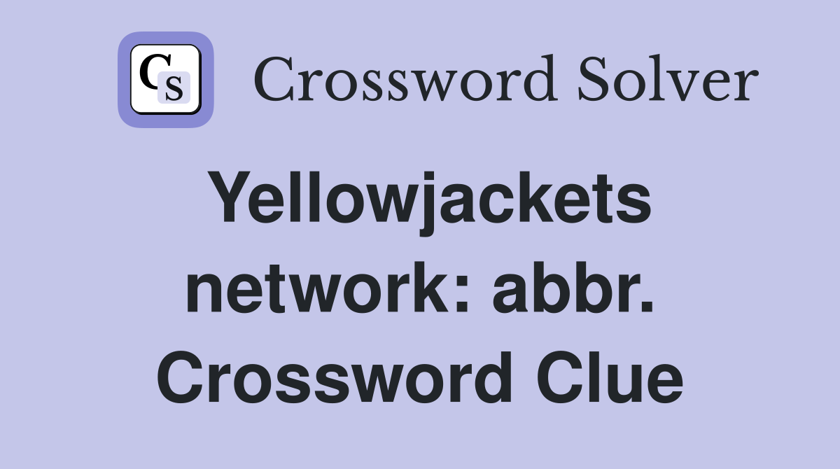 Yellowjackets network: abbr. Crossword Clue