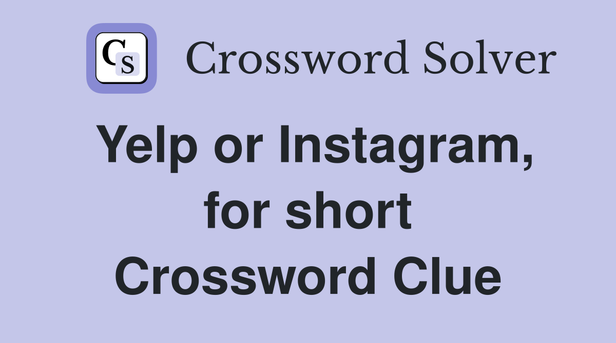 Yelp or Instagram, for short Crossword Clue