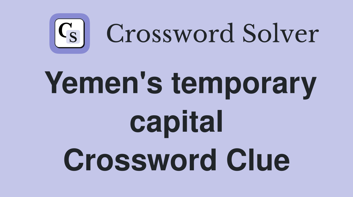 Yemen's temporary capital Crossword Clue