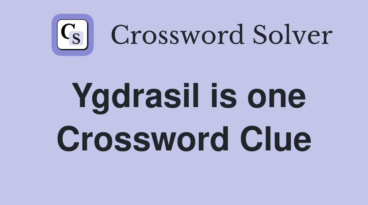 Ygdrasil is one Crossword Clue