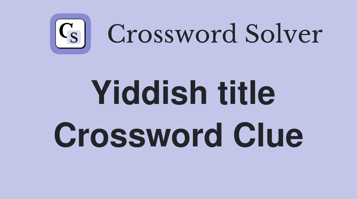 Yiddish title Crossword Clue