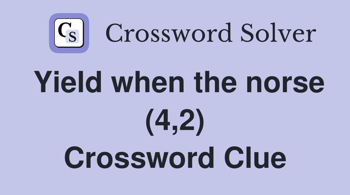 Yield when the norse (4,2) Crossword Clue