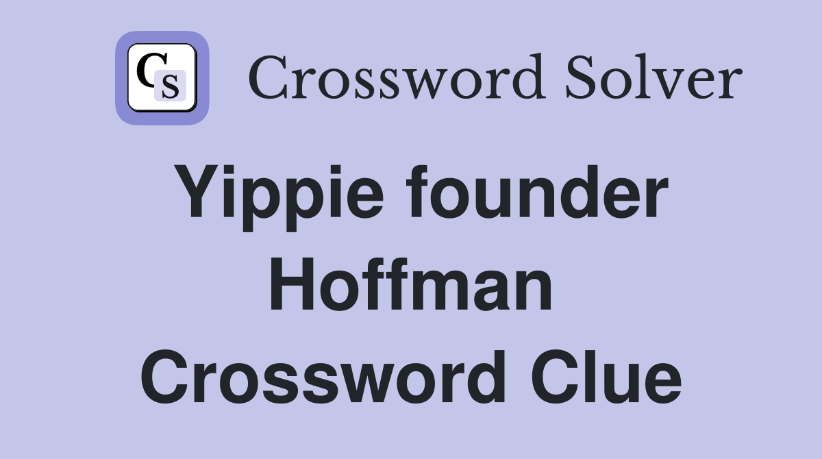 Yippie founder Hoffman Crossword Clue