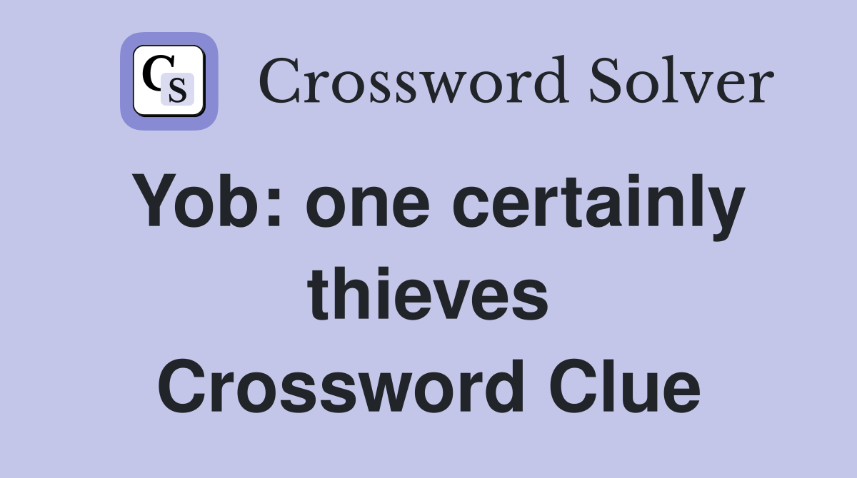 Yob: one certainly thieves Crossword Clue