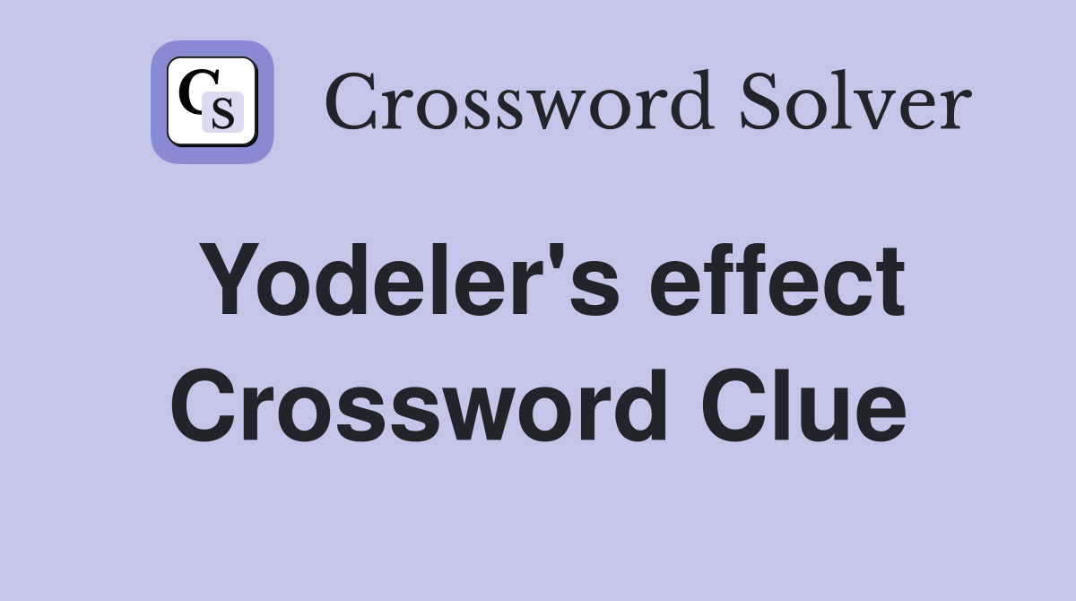 Yodeler's effect Crossword Clue