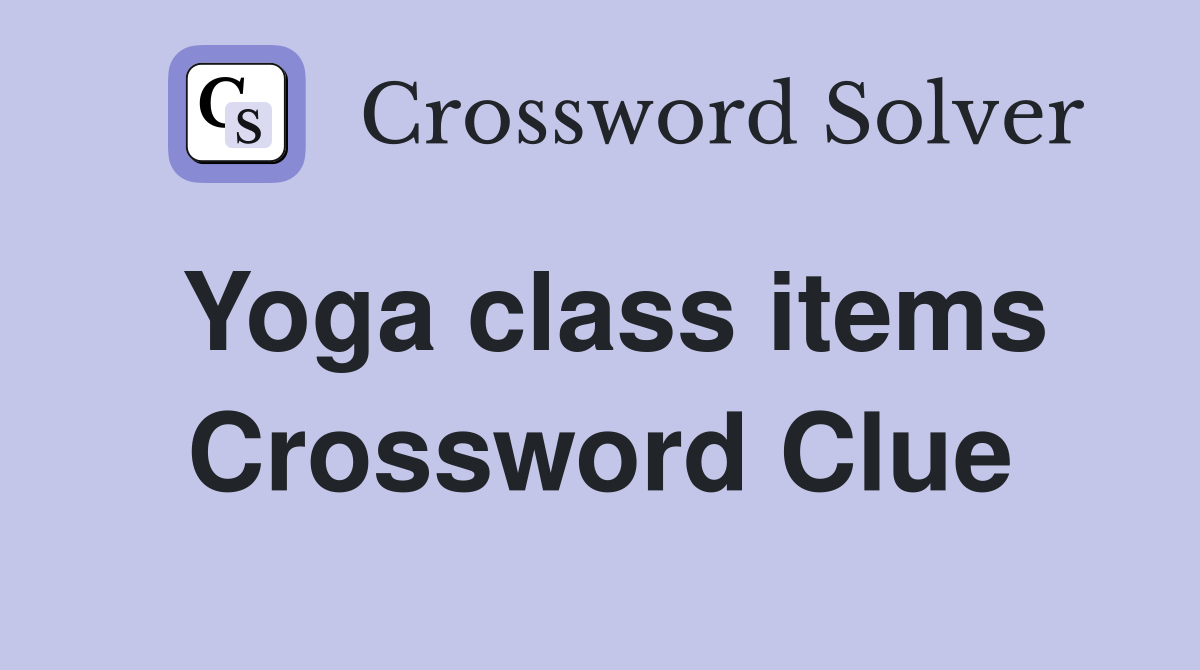 Yoga class items Crossword Clue