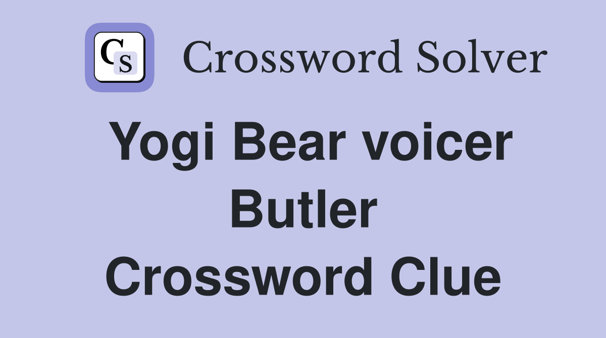 Yogi Bear voicer Butler Crossword Clue