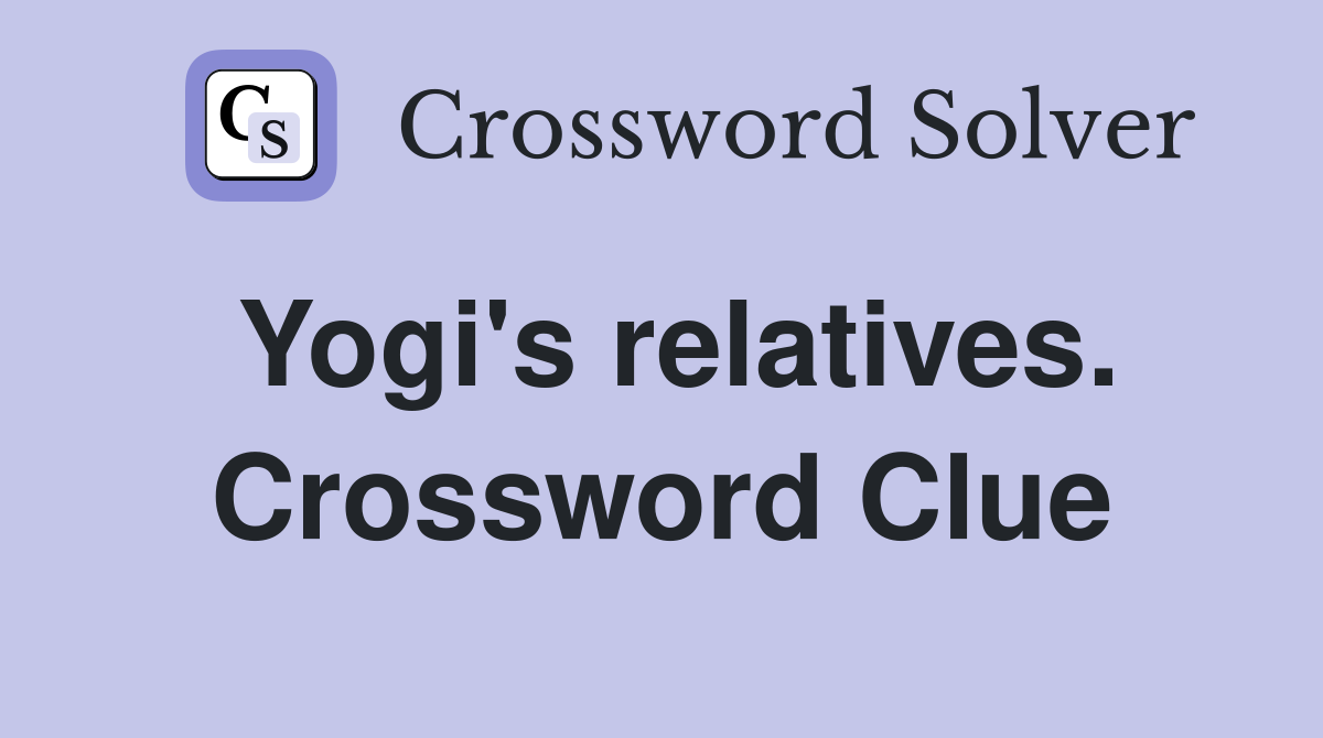 Yogi's relatives. Crossword Clue