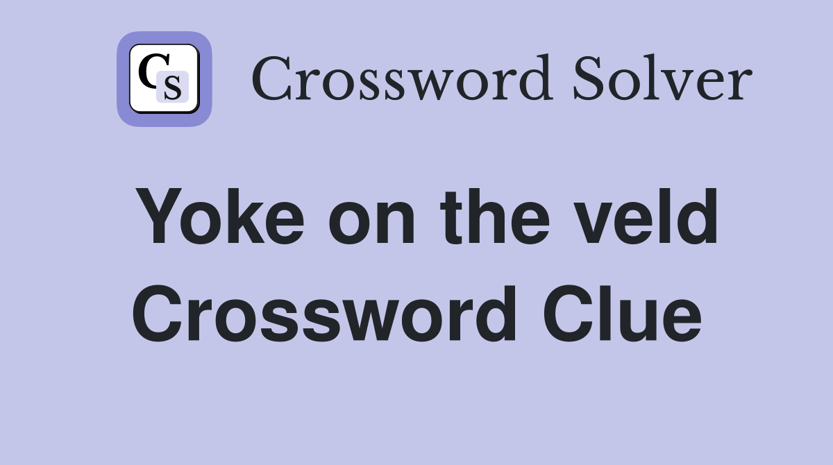 Yoke on the veld Crossword Clue