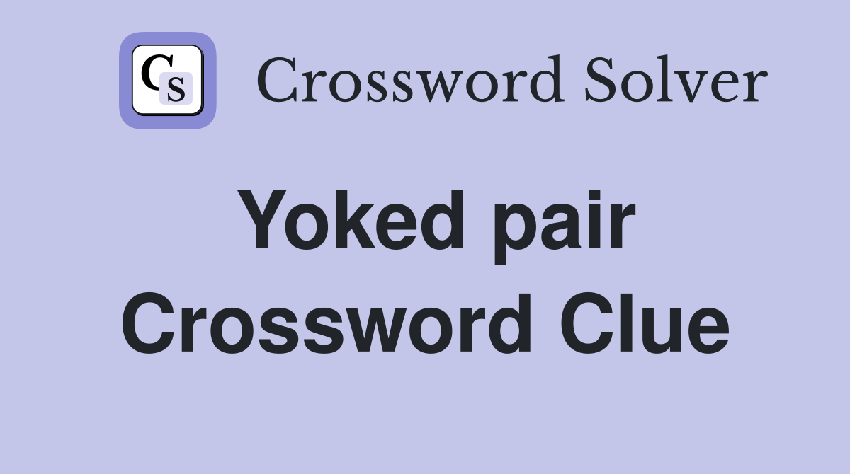 Yoked pair Crossword Clue