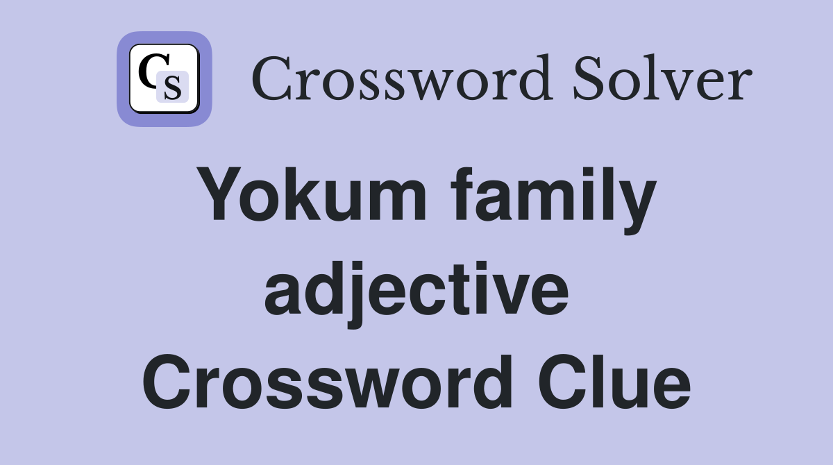 Yokum family adjective Crossword Clue