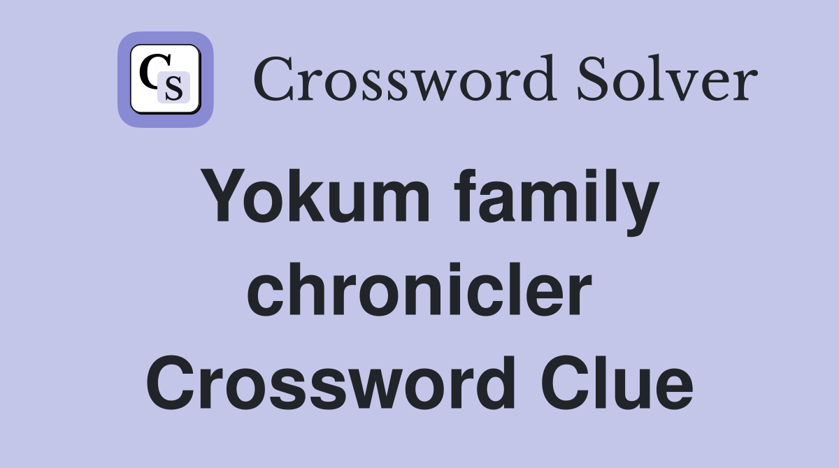 Yokum family chronicler Crossword Clue