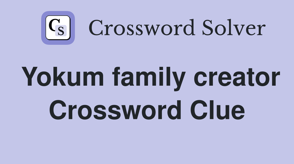 Yokum family creator Crossword Clue