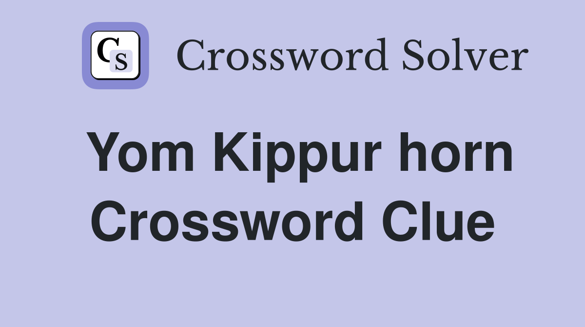 Yom Kippur horn Crossword Clue