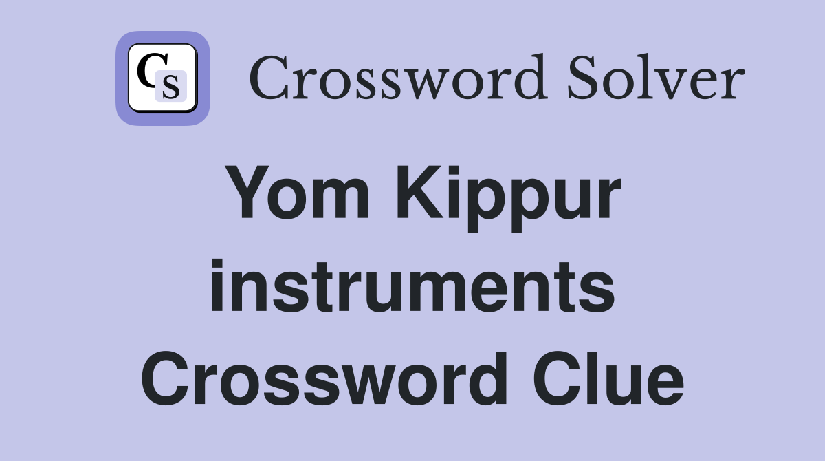 Yom Kippur instruments Crossword Clue