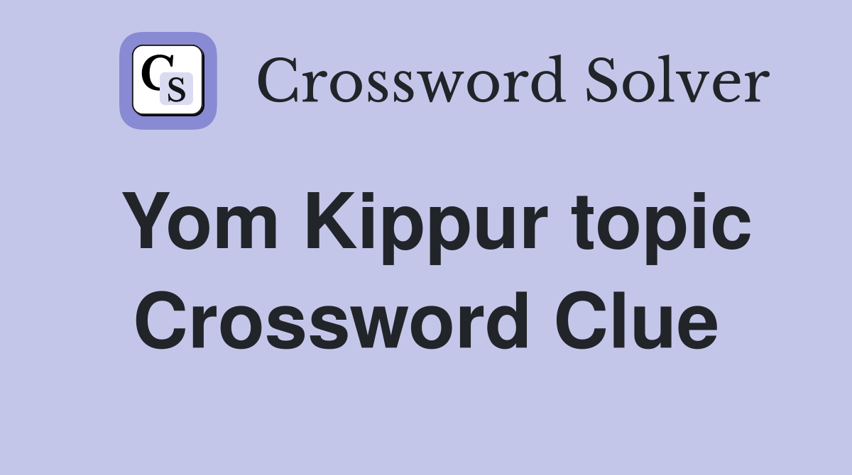 Yom Kippur topic Crossword Clue