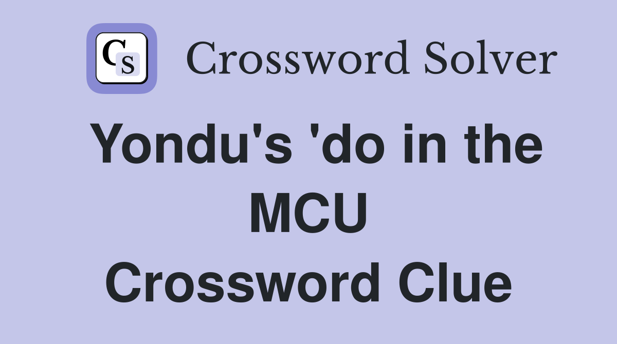 Yondu's 'do in the MCU Crossword Clue