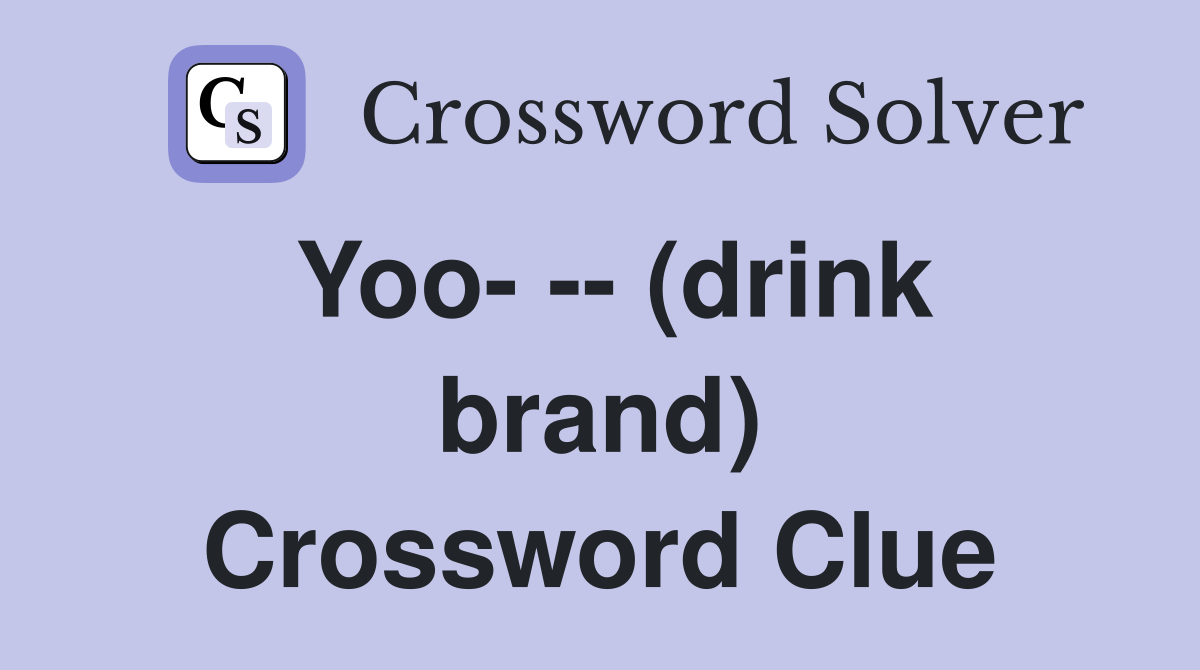Yoo- -- (drink brand) Crossword Clue